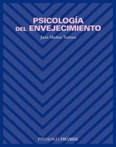 psicologia del envejecimiento-juan muñoz tortosa-9788436816266