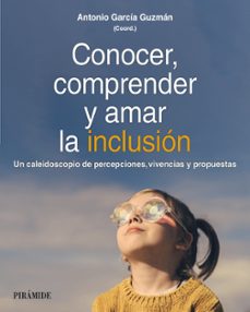 conocer, comprender y amar la inclusion-antonio garcia guzman-9788436851366