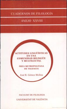 actitudes linguisticas en una comunidad bilingue y multilectal: a rea metropolitana de valencia-jose r. gomez molina-9788437034966
