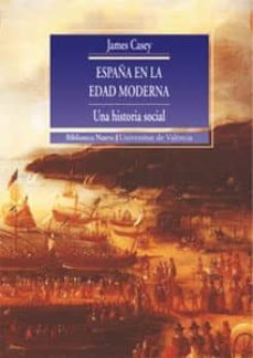 españa en la edad moderna: una historia social-james casey-9788437052366