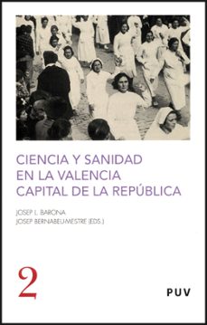 ciencia y sanidad en la valencia capital de la republica-9788437069166