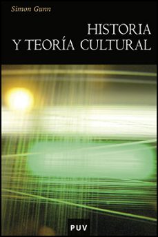 historia y teoria cultural-simon gunn-9788437081366