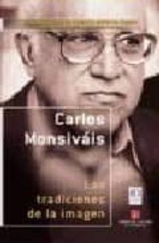 las tradiciones de la imagen (2ª ed.)-carlos monsivais-9788437505466