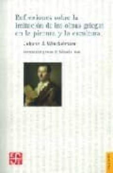 reflexiones sobre la imitacion de las obras griegas en la pintura y la escultura-9788437506166