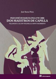 fray jose de barcelona (1739-1800): dos maestros de capilla-9788438104866