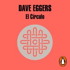 el círculo-dave eggers-9788439739166