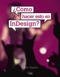 ¿como hacer esto en indesign? (photoclub)-dave clayton-9788441542266