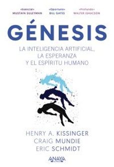 genesis. la inteligencia artificial, la esperanza y el espiritu h umano (titulos especiales)-henry a. kissinger-eric schmidt-craig mundie-9788441552166