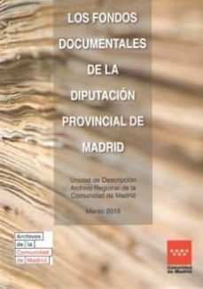 los fondos documentales de la diputacion provincial de madrid-9788445135266