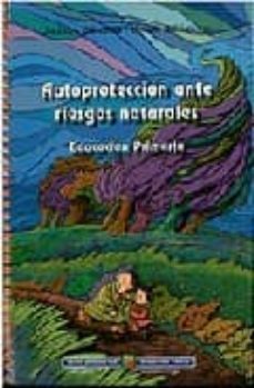 autoproteccion ante riesgos naturales: educacion primaria-9788445729366