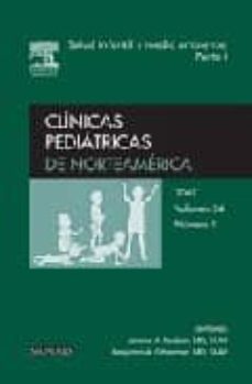 clinicas pediatricas de norteamerica 2007, nº 1: salud infantil y medio ambiente (1ª parte)-j. a. paulson-b. a. gitterman-9788445818466