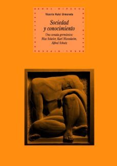 sociedad y conocimiento: una sonata germanica. max scheler, karl mannheim, alfred schutz-vicente huici urmeneta-9788446025566