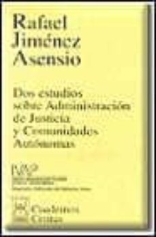 dos estudios sobre administracion de justicia y comunidades auton omas-9788447011766
