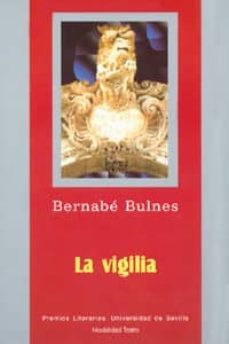 la vigilia-bernabe bulnes-9788447209866