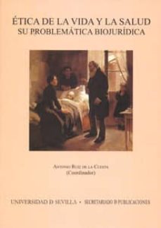 etica de la vida y la salud: su problematica biojuridica-antonio ruiz de la cuesta-9788447211166