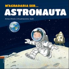 m agradaria ser astronauta-anna obiols llopart-9788447938766
