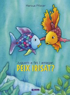 jugem a fet i amagar, peix irisat? (el peix irisat)-marcus pfister-9788448848866