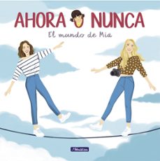 ahora o nunca. el mundo de mia (ebook)-daniela ponce-maribe ponce-9788448853556
