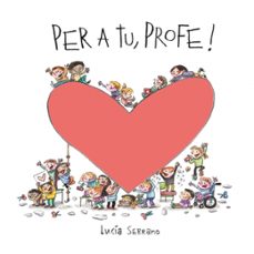 per a tu, profe!-lucia serrano-9788448870966
