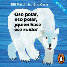 oso polar, oso polar, ¿quién hace ese ruido? (colección eric carle) (audiolibro)-eric carle-bill martin jr.-9788448871666