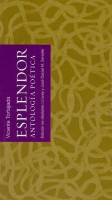 esplendor. antologia poetica-vicente tortajada-9788461320066