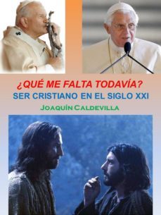 ¿que me falta todavia? ser cristiano en el siglo xxi (ebook)-joaquin caldevilla bujalance-9788461624966