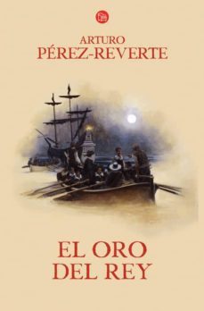 el oro del rey (serie capitan alatriste 4)-arturo perez reverte-9788466320566