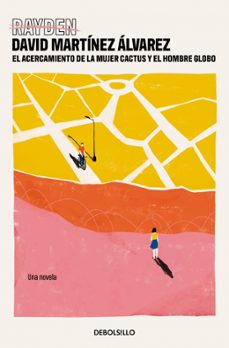 el acercamiento de la mujer cactus y el hombre globo-rayden david martinez alvarez-9788466371766