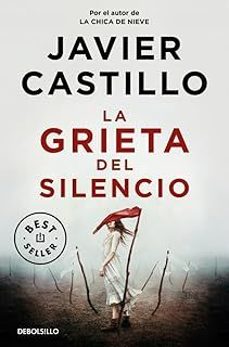 la grieta del silencio-javier castillo-9788466379366