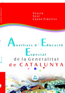 auxiliars d educacio especial de la generalitat de catalunya: teo ria test i casos practics-9788466552066