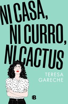 ni casa, ni curro, ni cactus (ebook)-teresa gareche-9788466676366