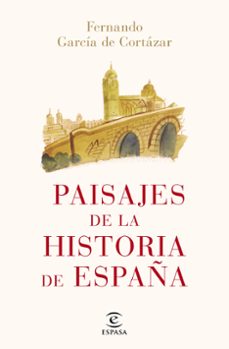 paisajes de la historia de españa-fernando garcia de cortazar-9788467052466