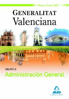 grupo d administracion general. generalitat valenciana. word y ex cell 2003-9788467600766