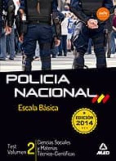 escala basica de policia nacional. test ciencias sociales y materias tecnico-cientificas volumen 2-9788467698466