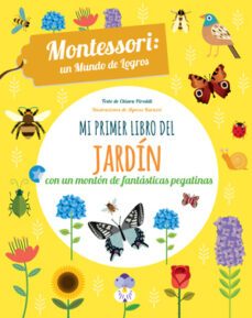 mi primer libro de jardin (montessori un mundo de logros)-chiara piroddi-9788468254166