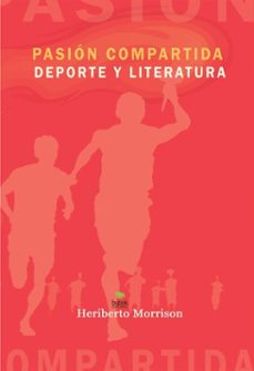 pasion compartida. deporte y literatura (ebook)-heriberto morrison-9788468585666