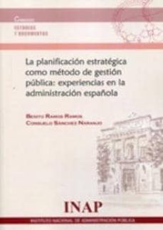 la planificacion estrategica como metodo de gestion publica: expe riencias en la administracion española-benito ramos ramos-9788470889066
