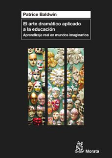 el arte dramatico aplicado a la educacion-patrice baldwin-9788471127266