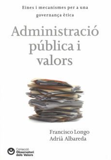 administracio publica i valors (ebook)-francisco longo-adria albareda-9788472269866