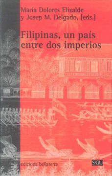 filipinas, un pais entre dos imperios-maria dolores elizalde-9788472905566