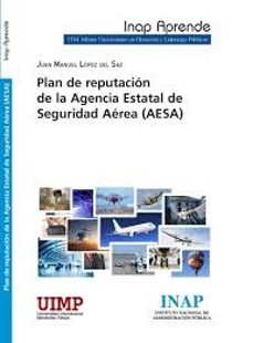 plan de reputación de la agencia estatal de seguridad aérea-juan manuel lopez del saz-9788473517966