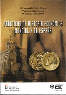 practicas de historia economica mundial y de españa-maria concepcion estella alvarez-victoria arribas escudero-dionisio de haro romero-9788473562966