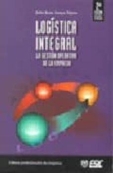 logistica integral: la gestion operativa de la empresa (2ª ed.)-9788473564366
