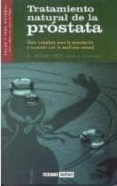 tratamiento natural de la prostata: guia completa para la prevenc ion y curacion con la medicina natural-maria rosa fiszbein-miquel pros casas-9788475561066