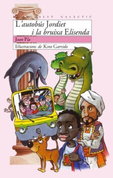 l autobus jordiet i la bruixa elisenda-joan pla-kino garrido-9788476607466