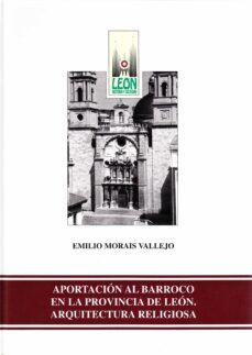 aportacion al barroco en la provincia de leon: arquitectura relig iosa-9788477198666