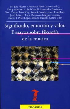 significado, emocion y valor. ensayos sobre filosofia de la music a-maria jose alcaraz-9788477746966
