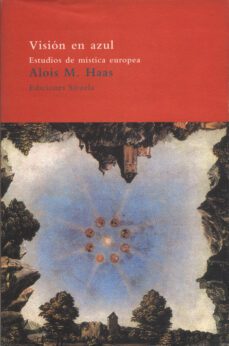 vision en azul: estudios de mistica europea-alois maria haas-9788478444366