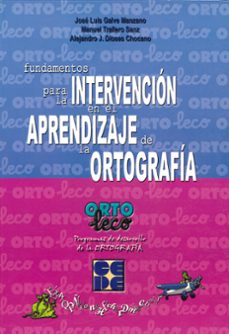 orto-leco: fundamentos para la intervencion en el aprendizaje del a ortografia-9788478696666