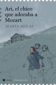 ari, el chico que adoraba a mozart-marta molas-9788478716166